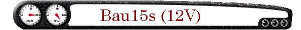 Bau15s (12V)
