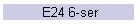 E24 6-ser