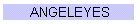 ANGELEYES