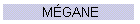 M�GANE