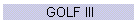 GOLF III