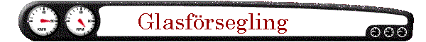 Glasf�rsegling